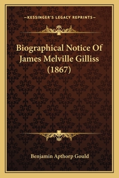 Paperback Biographical Notice Of James Melville Gilliss (1867) Book