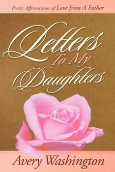Paperback Letters to My Daughters: Poetic Affirmations of Love from a Father Book