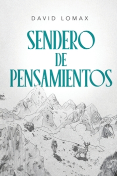 Paperback Sendero de Pensamientos: Una Historia Real de Supervivencia en la Alaska Remota [Spanish] Book