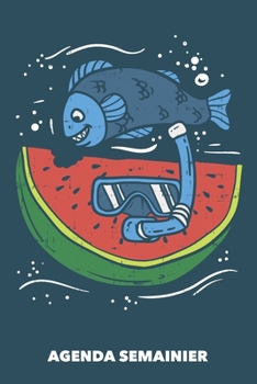 Agenda Semainier: Pastèque sous-marine A5 manuscrit florale - Carnet hebdomadaire 52 semaines pour les gens à la mode (bleu marine) (French Edition)