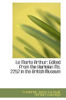Paperback Le Morte Arthur: Edited from the Harleian Ms. 2252 in the British Museum Book