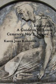 Paperback Ici Repose: A Guide to St. Louis Cemetery No. 2, Square 3 Book