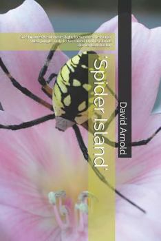 Paperback 'spider Island': Six Shipwreck Survivors Fight to Survive the Horror Filled Jungle, Only to Be Saved by the Islands DeMented Doctor! Book