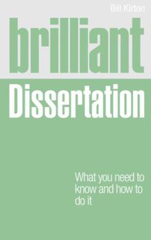 Paperback Brilliant Dissertation: What You Need to Know and How to Do It Book