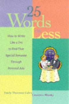 Paperback 25 Words or Less: How to Write Like a Pro to Find That Special Someone Through Personal Ads Book