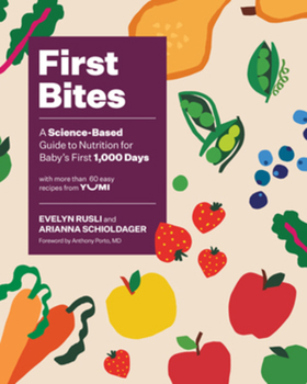 Hardcover First Bites: A Science-Based Guide to Nutrition for Baby's First 1,000 Days Book