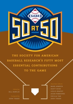 Hardcover Sabr 50 at 50: The Society for American Baseball Research's Fifty Most Essential Contributions to the Game Book