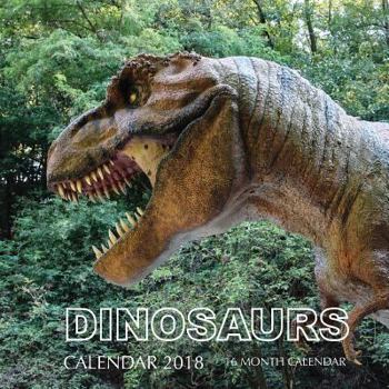 Dinosaurs Calendar 2018: 16 Month Calendar