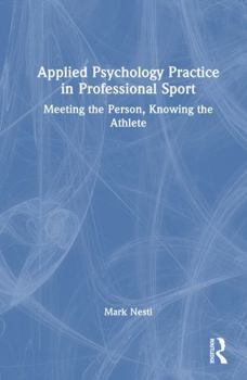 Hardcover Applied Psychology Practice in Professional Sport: Meeting the Person, Knowing the Athlete Book