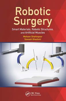 Hardcover Robotic Surgery: Smart Materials, Robotic Structures, and Artificial Muscles Book