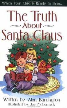 Paperback The Truth about Santa Claus: When Your Child Is Ready to Hear . . . Book