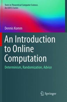 Paperback An Introduction to Online Computation: Determinism, Randomization, Advice Book