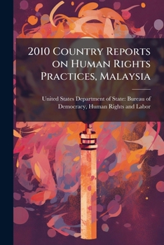 Paperback 2010 Country Reports on Human Rights Practices, Malaysia Book