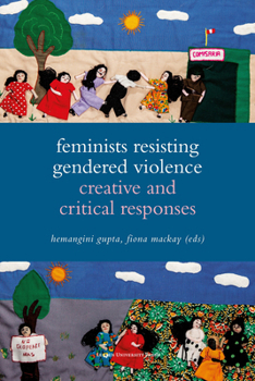 Paperback Feminists Resisting Gendered Violence: Creative and Critical Responses Book