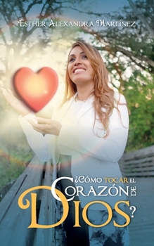 Paperback ¿Cómo tocar el corazón de Dios? [Spanish] Book
