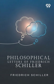 Paperback Philosophical Letters Of Friedrich Schiller Book