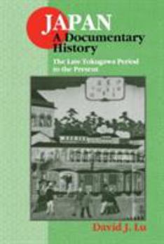 Paperback Japan: A Documentary History: Vol 2: The Late Tokugawa Period to the Present: A Documentary History Book