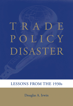 Hardcover Trade Policy Disaster: Lessons from the 1930s Book