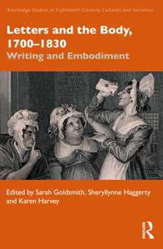 Hardcover Letters and the Body, 1700-1830: Writing and Embodiment Book