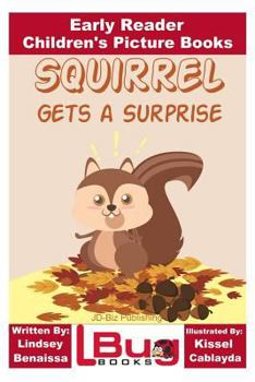 Paperback Squirrel Gets a Surprise - Early Reader - Children's Picture Books Book