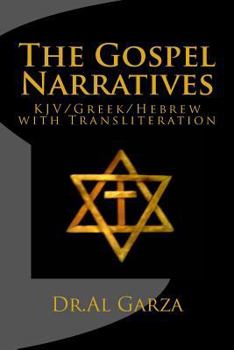 Paperback The Gospel Narratives: KJV/Greek/Hebrew with Transliteration Book