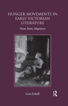 Paperback Hunger Movements in Early Victorian Literature: Want, Riots, Migration Book
