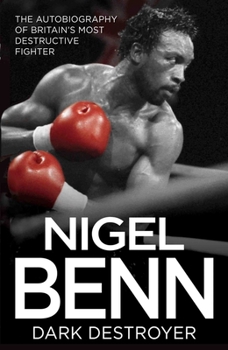 Hardcover Nigel Benn: The Dark Destroyer - My Autobiography Book