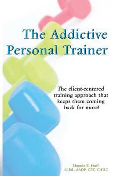 Paperback The Addictive Personal Trainer Book