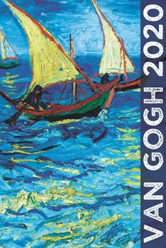 Van Gogh 2020: Art Planner and Datebook Monthly Weekly Scheduler and Organizer | Vertical Days Dated Layout with Monday Start | Aesthetic Elegant Agenda and Daily Appointment Book (Painting Series)