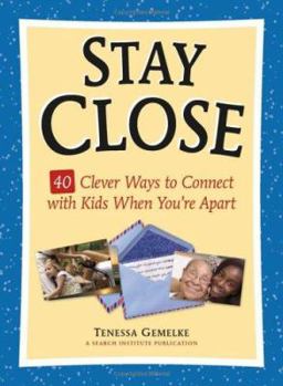 Paperback Stay Close: 40 Clever Ways to Connect with Kids When You're Apart Book