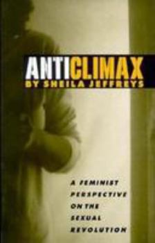 Paperback Anticlimax: A Feminist Perspective on the Sexual Revolution Book