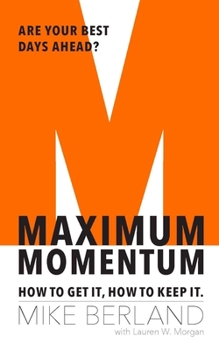 Paperback Maximum Momentum: How to Get It, How to Keep It Book