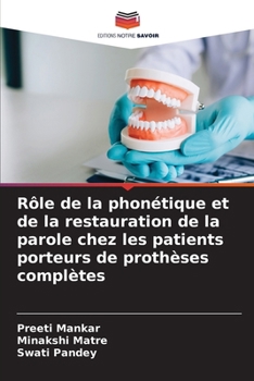 Rôle de la phonétique et de la restauration de la parole chez les patients porteurs de prothèses complètes (French Edition)
