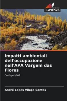 Paperback Impatti ambientali dell'occupazione nell'APA Vargem das Flores [Italian] Book