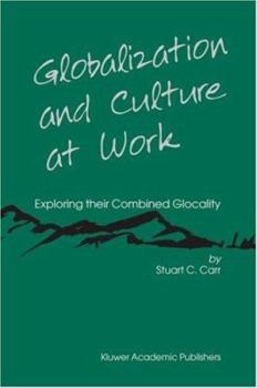 Paperback Globalization and Culture at Work: Exploring Their Combined Glocality Book