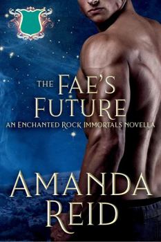 Paperback The Fae's Future: An Enchanted Rock Immortals Novella (The Enchanted Rock Immortals) Book