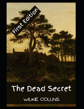 Paperback The Dead Secret Novel by Wilkie Collins 1856 (First Edition): Annotated Book