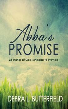 Paperback Abba's Promise: 33 Stories of God's Pledge to Provide Book