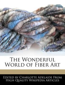 Paperback The Wonderful World of Fiber Art Book