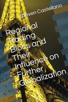 Paperback Regional Trading Blocs and Their Influence on Further Globalization Book