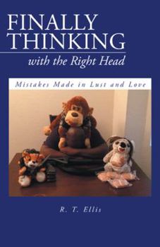 Paperback Finally Thinking with the Right Head: Mistakes Made in Lust and Love Book