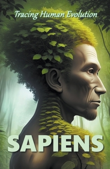 Paperback Sapiens: Tracing Human Evolution Book