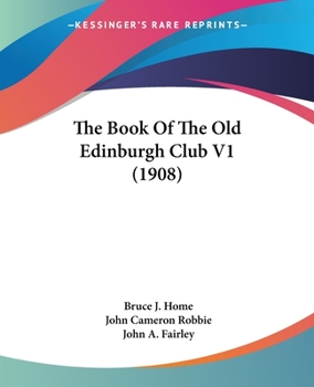 Paperback The Book Of The Old Edinburgh Club V1 (1908) Book