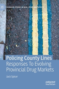 Hardcover Policing County Lines: Responses to Evolving Provincial Drug Markets Book