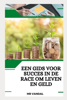 Paperback Een gids voor succes in de race om leven en geld [Dutch] Book