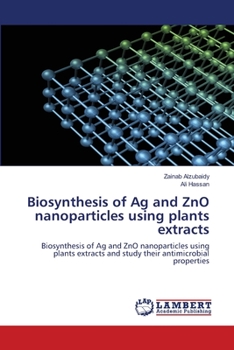 Paperback Biosynthesis of Ag and ZnO nanoparticles using plants extracts Book