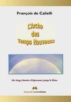 Paperback L'Arche des Temps Nouveaux [French] Book