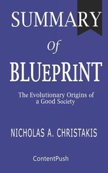 Paperback Summary of Blueprint: Nicholas A. Christakis - The Evolutionary Origins of a Good Society Book