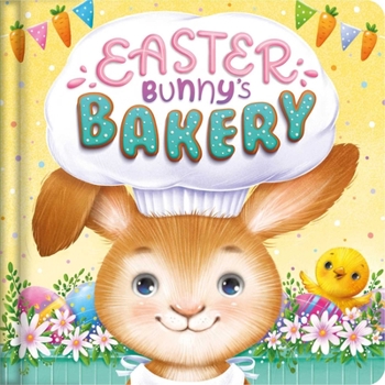 Board book Easter Bunny's Bakery: Padded Board Book