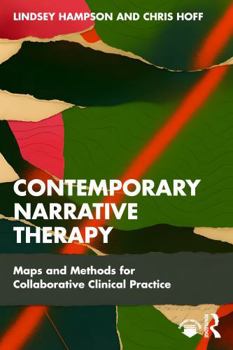 Paperback Contemporary Narrative Therapy: Maps and Methods for Collaborative Clinical Practice Book